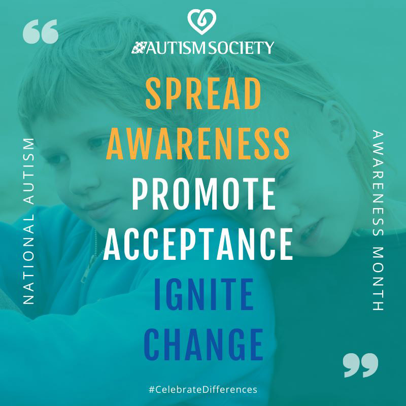 Autism Society: Spread Awareness, Promote Acceptance, Ignite Change